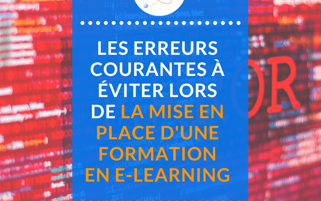 Les erreurs courantes à éviter lors de la mise en place d’une formation en e-learning