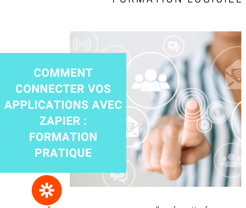 Comment connecter vos applications avec Zapier : Formation pratique