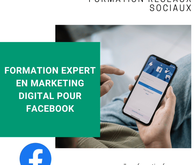 Formation expert en Marketing Digital pour Facebook